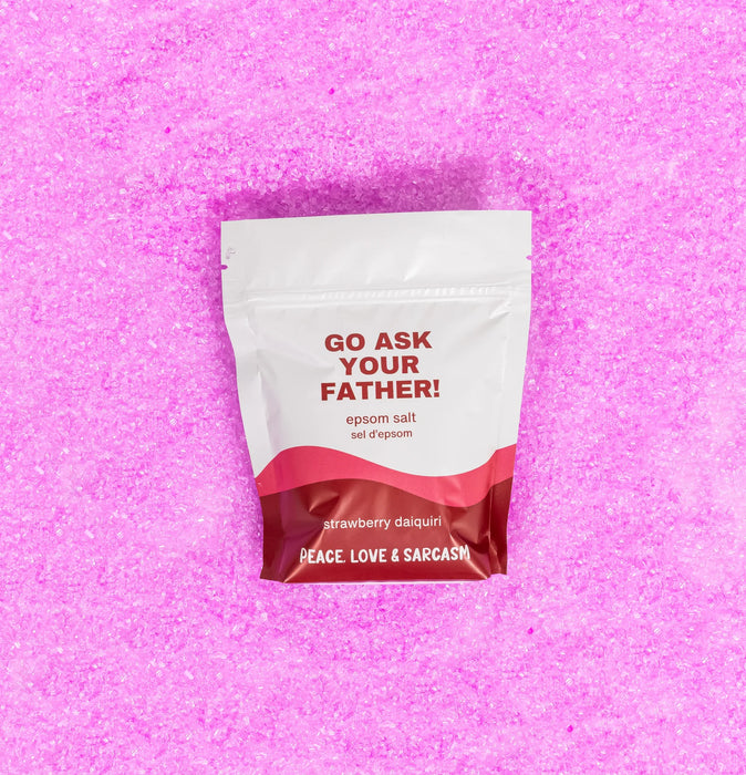 Peace, Love and Sarcasm Go Ask Your Father! – Strawberry Daiquiri Epsom Salt (300g)